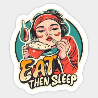 Eat, then sleep Sticker